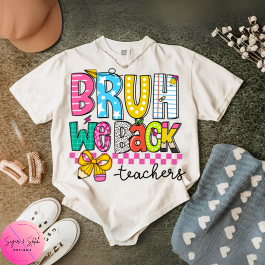 Bruh We Back Teachers Tee – Fun and Colorful Back to School Teacher Shirt