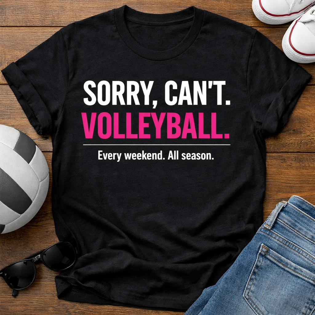Black volleyball mom shirt with “Sorry Can’t Volleyball” text