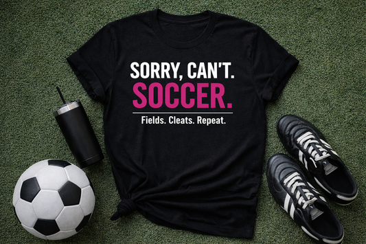 Sorry Can’t Soccer Shirt for Moms – Fields Cleats Repeat Graphic Tee